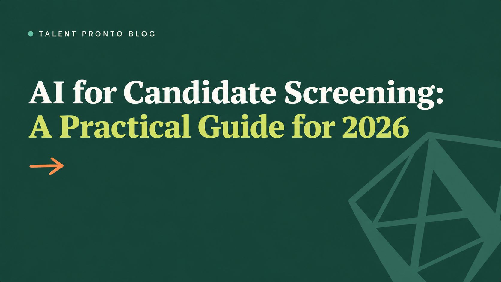 AI for Candidate Screening: A Practical Guide for 2026