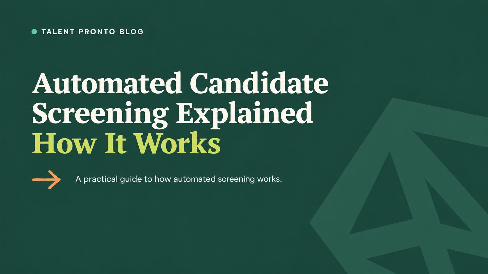 Automated Candidate Screening Explained How It Works