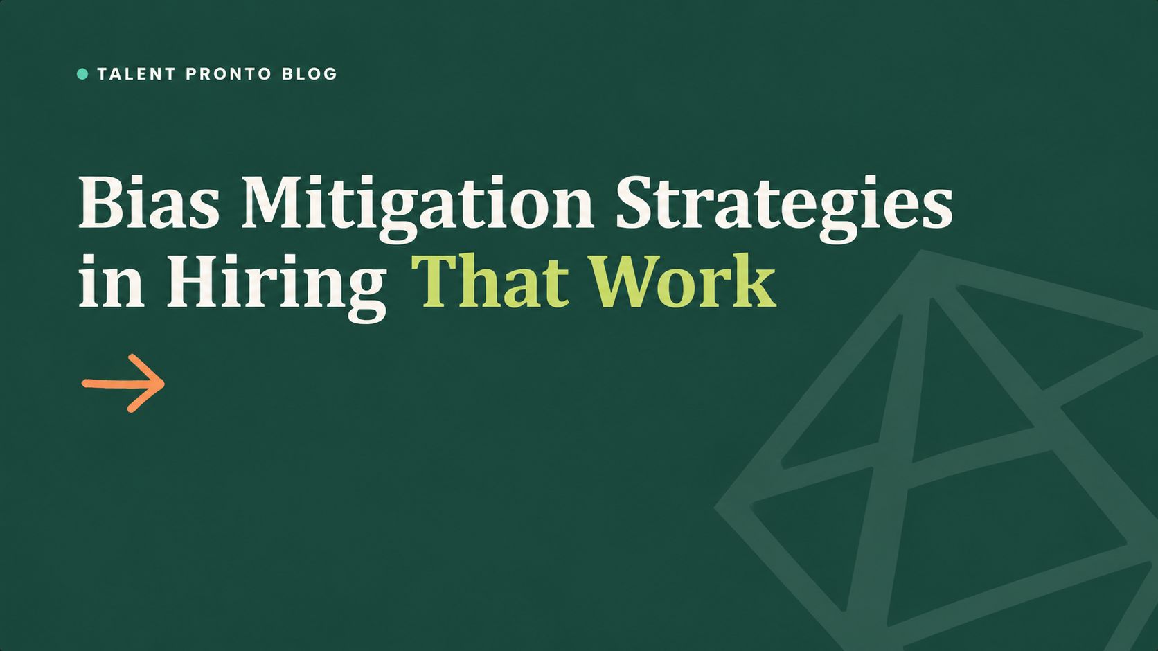 Bias Mitigation Strategies in Hiring That Work