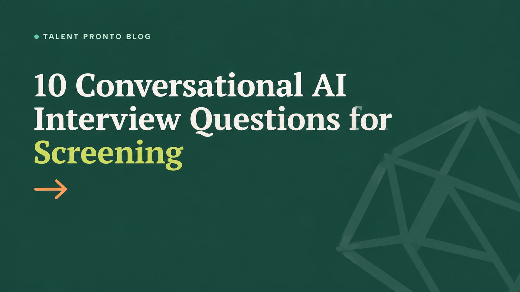 10 Conversational AI Interview Questions for Screening