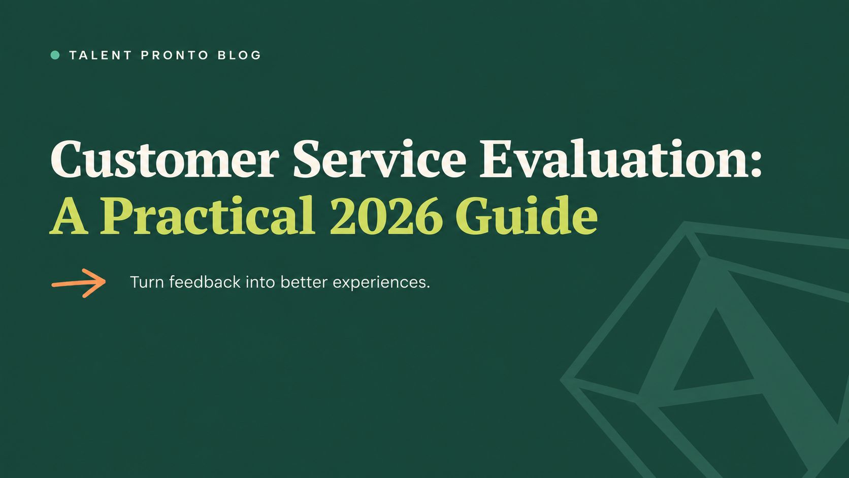 Customer Service Evaluation: A Practical 2026 Guide