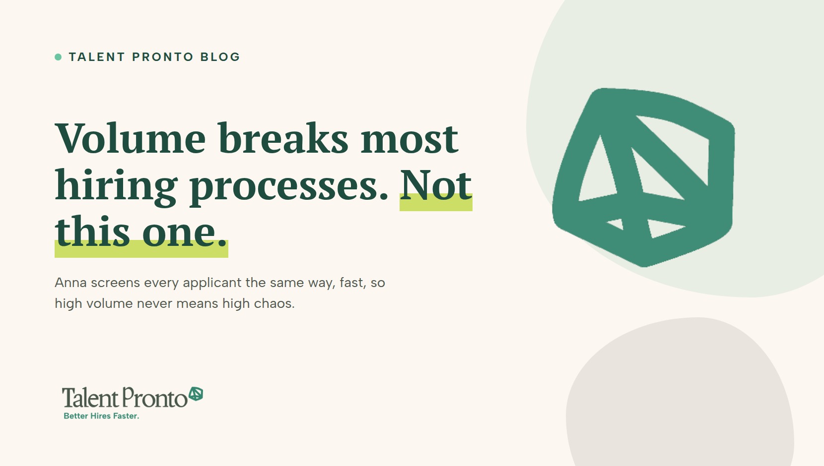 Talent Pronto blog cover reading 'Volume breaks most hiring processes. Not this one.'