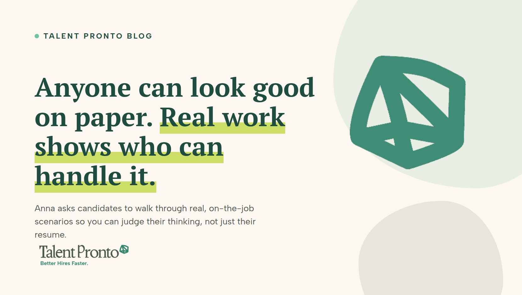 Talent Pronto blog cover reading 'Anyone can look good on paper. Real work shows who can handle it.'