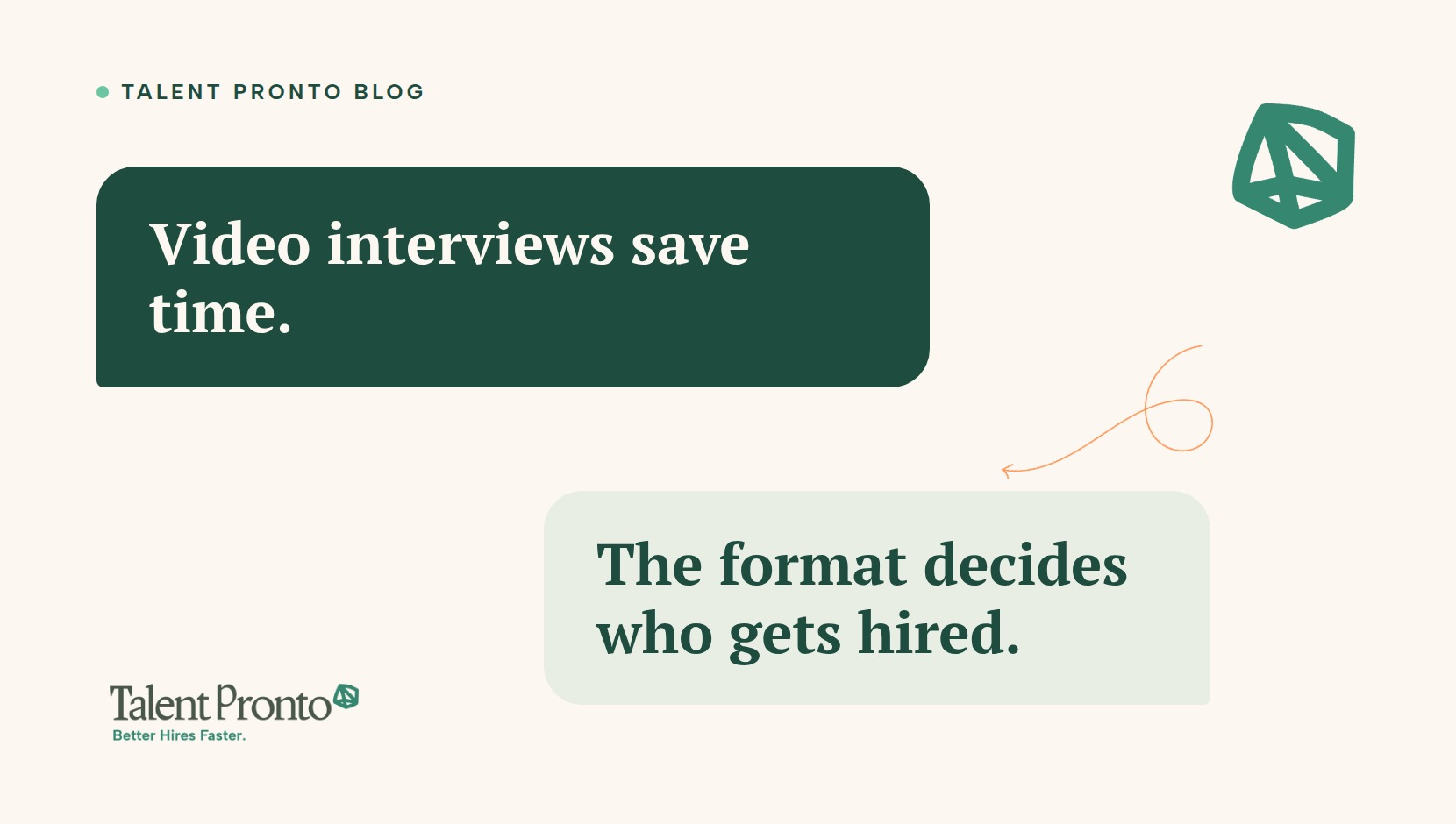 Talent Pronto blog cover reading 'Video interviews save time. The format decides who gets hired.'